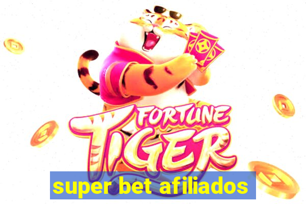 super bet afiliados